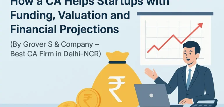 How a CA Helps Startups with Funding and Valuation