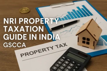 NRI Property Taxation Guide in India GSCCA